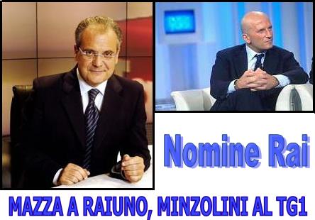 FUMATA BIANCA PER LE NOMINE RAI: MAURO MAZZA DIRETTORE DI RAIUNO, AUGUSTO MINZOLINI AL TG1.