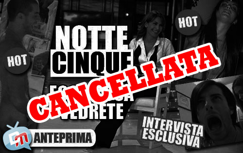 CANCELLATA NOTTE CINQUE