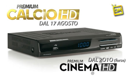 PREMIUM CALCIO HD DAL 17 AGOSTO E DAL PROSSIMO ANNO (FORSE) PREMIUM CINEMA HD