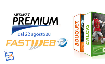 MEDIASET PREMIUM SI ALLARGA! DAL 22 AGOSTO ARRIVA ANCHE SULLA TV DI FASTWEB