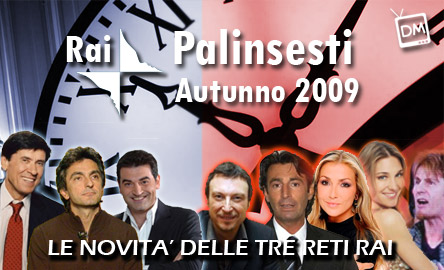 PALINSESTI RAI 2009/2010: ECCO LE NOVITA’ DELLE TRE RETI DELLA TV DI STATO