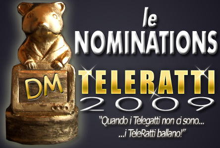 TELERATTI 2009: LADIES AND GENTLEMEN, LE NOMINATIONS!