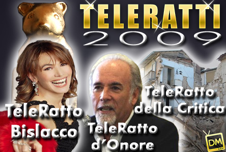 TELERATTI 2009: LA CRITICA PREMIA I GIORNALISTI INVIATI IN ABRUZZO. TELERATTO BISLACCO ALLA D’URSO. A STRISCIA LA NOTIZIA IL TELERATTO D’ONORE, UNICO PREMIO IN POSITIVO
