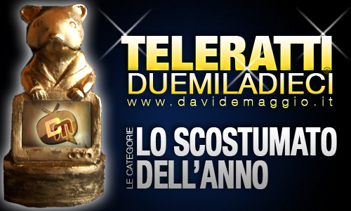 TELERATTI 2010, LO SCOSTUMATO DELL’ANNO: CHI VUOI IN NOMINATION COME PERSONAGGIO PEGGIO VESTITO?