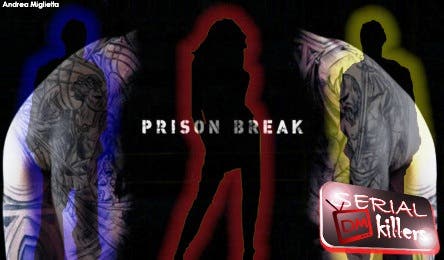Prison Break (DM Serial Killers) @ Davide Maggio .it