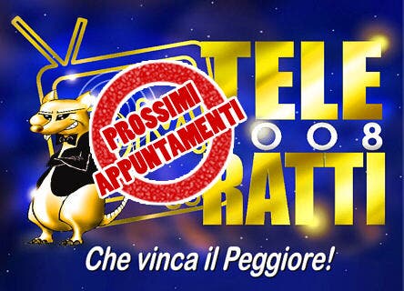 TeleRatti 2008 - Prossimi Appuntamenti @ Davide Maggio .it