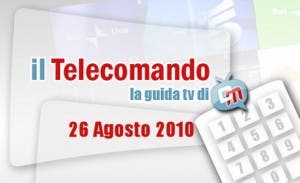 Telecomando, Guida TV del 26 Agosto 2010