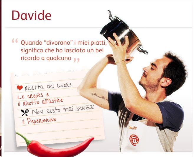 Davide, Concorrente di Masterchef Italia - 1^ edizione