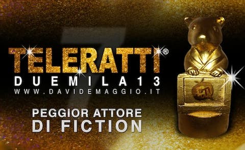 TeleRatti 2013 peggior attore fiction