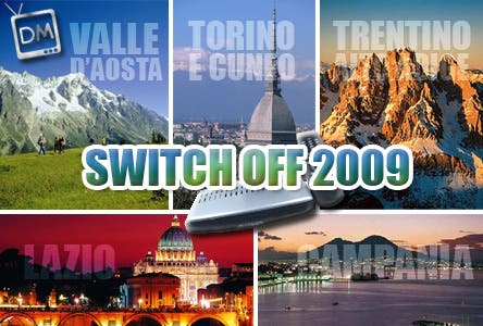 Switch off Valle d’Aosta, Piemonte, Lazio, Campania, Trentino Alto Adige