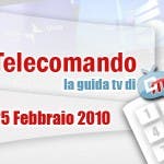 La Guida Tv del 25 Febbraio 2010